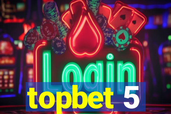 topbet 5